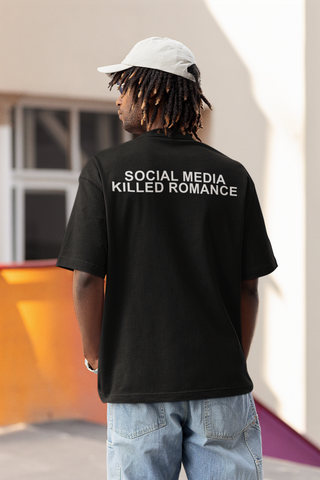 SOCIAL MEDIA KILLED ROMANCE | Oversized Shirt