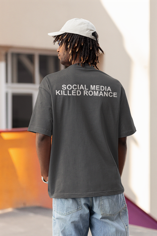 SOCIAL MEDIA KILLED ROMANCE | Oversized Shirt