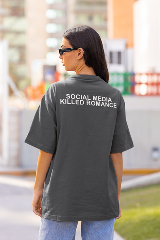 SOCIAL MEDIA KILLED ROMANCE | Oversized Shirt